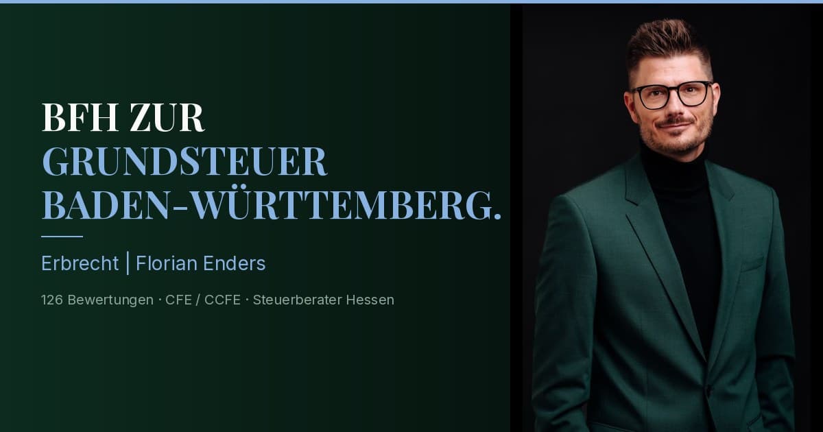 Florian Enders explains the BFH ruling on Grundsteuer Baden-Wuerttemberg 2026