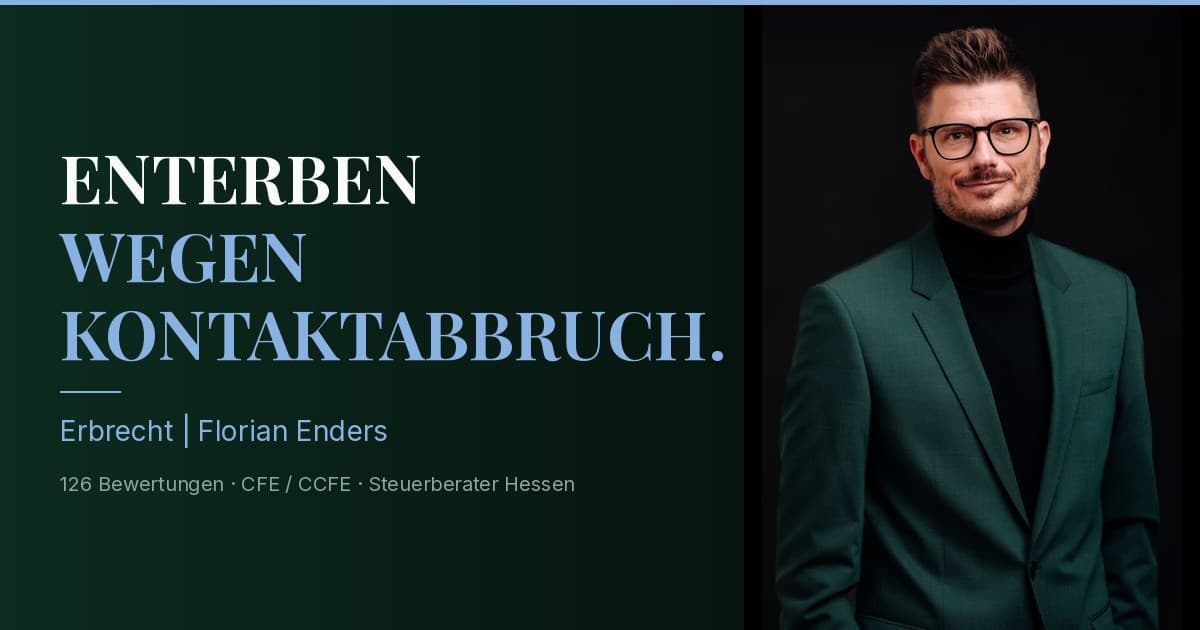 Florian Enders erläutert Enterbung wegen Kontaktabbruch und Pflichtteilsentziehung nach §§ 1938, 2333 BGB