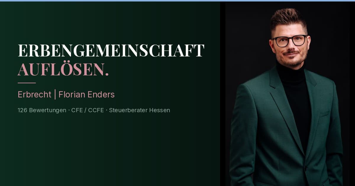 Erbengemeinschaft auflösen: Strategien zur Auseinandersetzung erklärt von Florian Enders