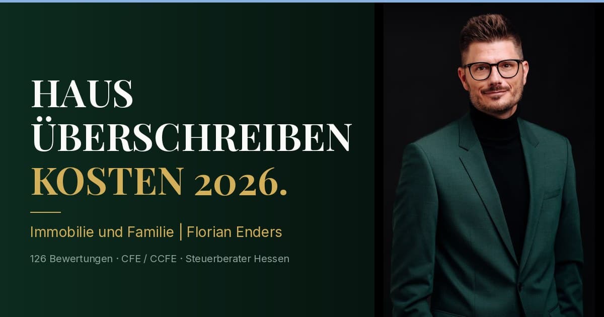 Haus überschreiben Kosten 2026: Notar, Grundbuch, Steuer im Überblick