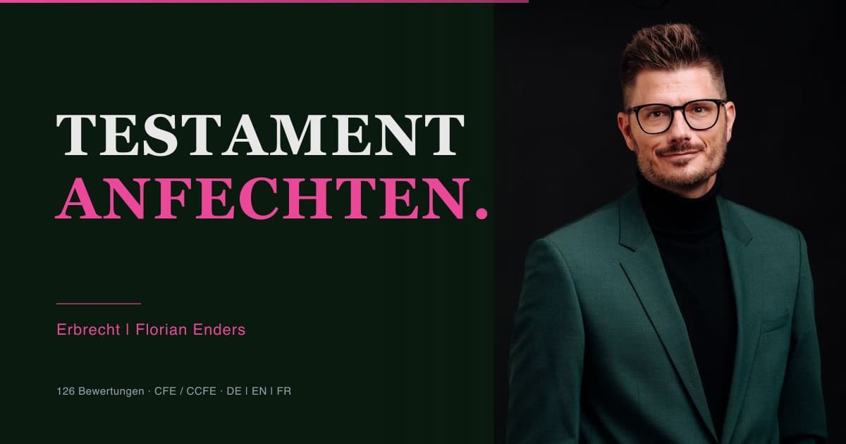 Testament anfechten: Gründe, Fristen und Chancen